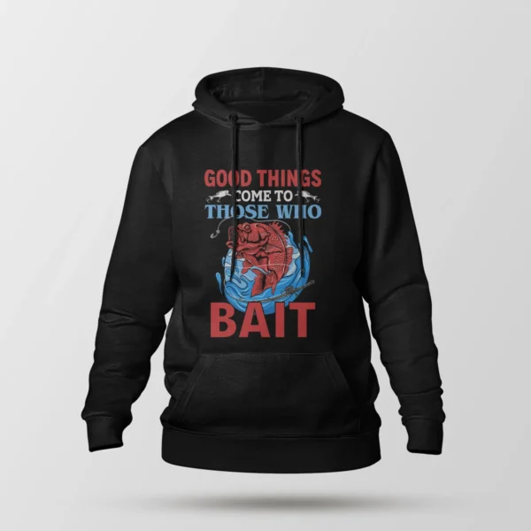 هودی ماهیگیری طرح Good Things Come To Bait