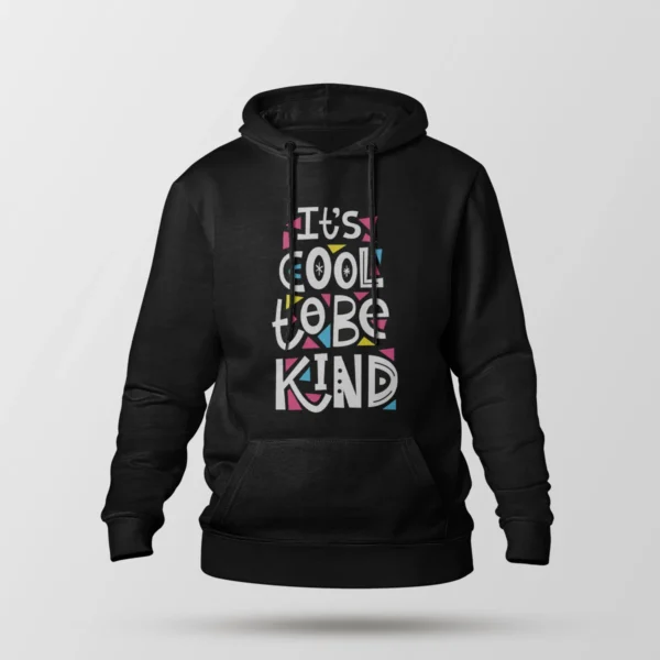 هودی طرح It's Cool To Be Kind