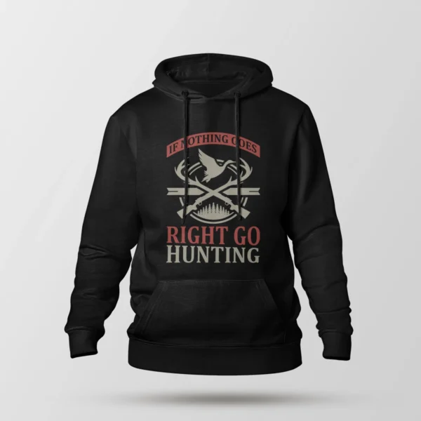 هودی شکار نوشته If Nothing Goes Right Go Hunting