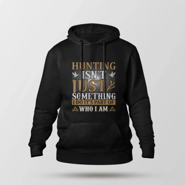 هودی شکار طرح Hunting Is Part of Who I Am