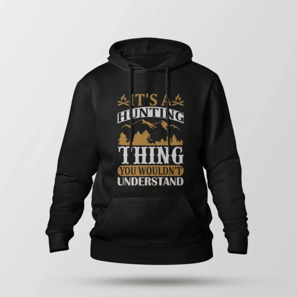 هودی شکار طرح It's a Hunting Thing