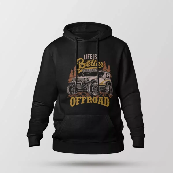 هودی آفرود طرح Life Is Better Offroad