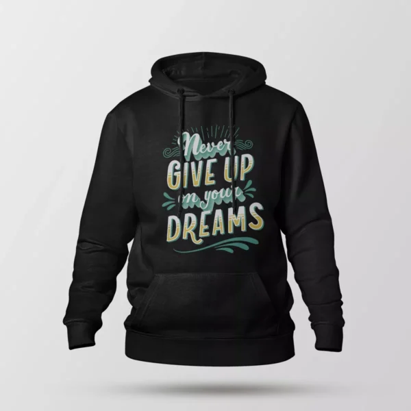 هودی انگیزشی طرح Never Give Up on Your Dreams