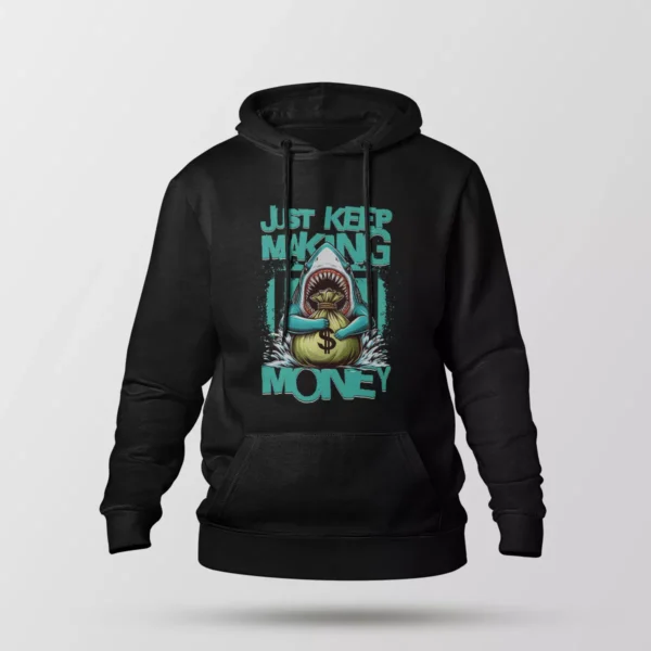 هودی کوسه طرح Just Keep Making Money مدل فانتزی