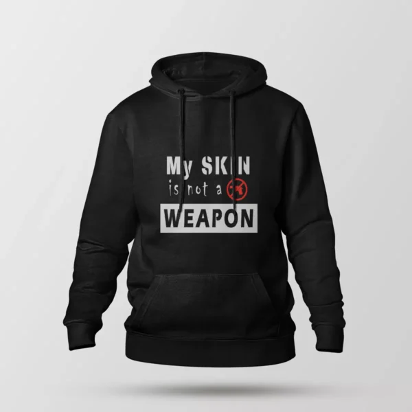 هودی تایپوگرافی My Skin Is Not A Weapon