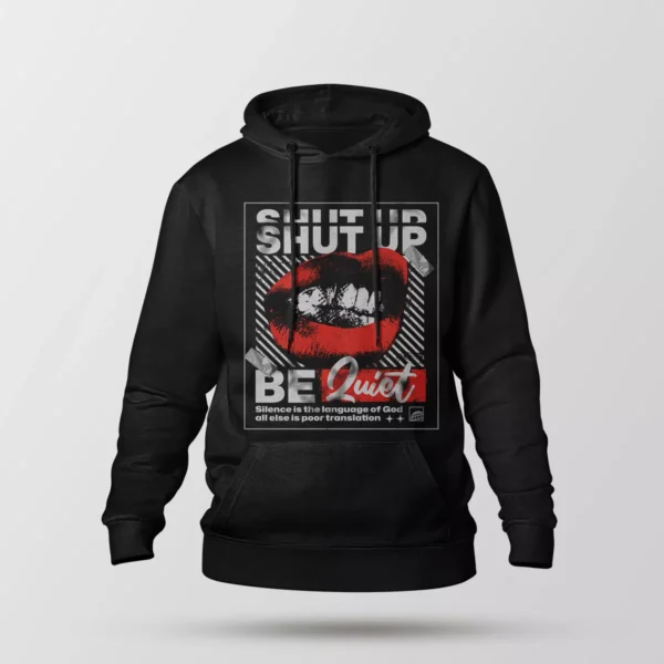 هودی تایپوگرافی Shut Up Be Quiet