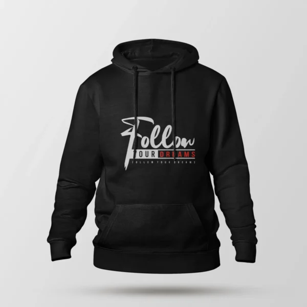 هودی انگیزشی نوشته Follow Your Dreams