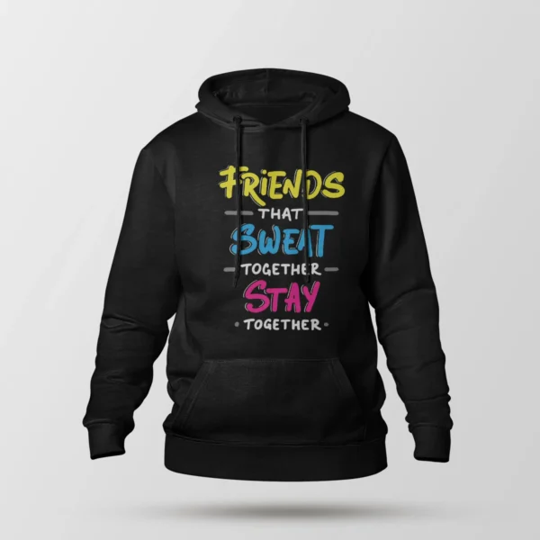 هودی فیتنس طرح Friends That Sweat Together