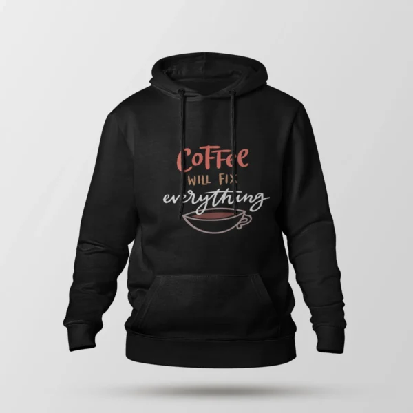 هودی طرح قهوه Coffee Will Fix Everything