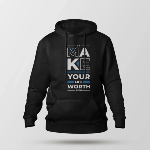 هودی انگیزشی طرح Make Your Life Worth
