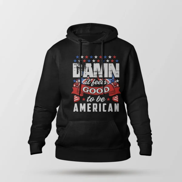 هودی نوشته Damn It Feels Good To Be American