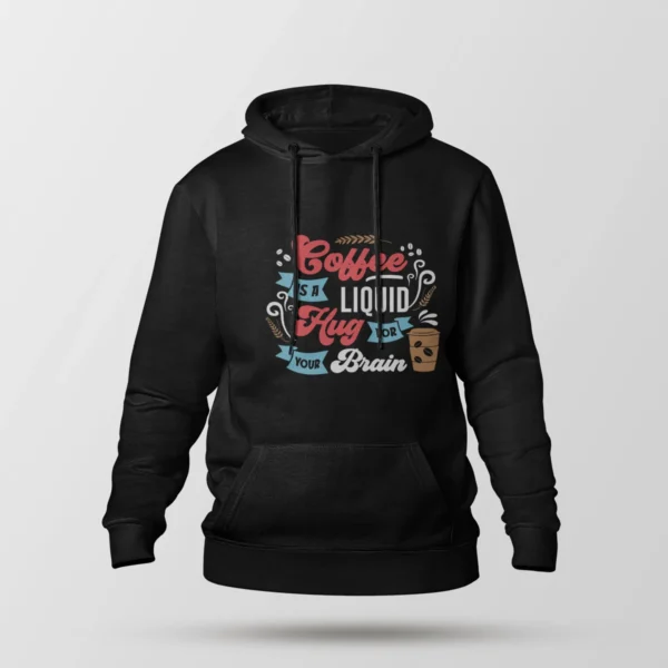 هودی طرح قهوه Coffee Is A Liquid Hug For Your Brain