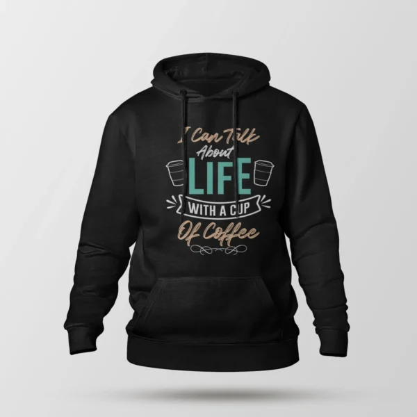 هودی قهوه طرح I Can Talk About Life With Coffee