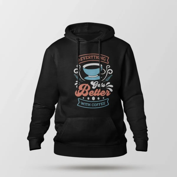 هودی قهوه طرح Everything Gets Better With Coffee