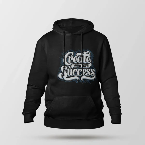 هودی انگیزشی طرح نوشته Create your own Success