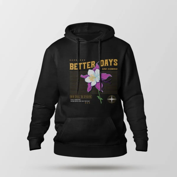 هودی طرح گل و نوشته انگلیسی روزهای بهتر در راهند (Better Days Are Coming)
