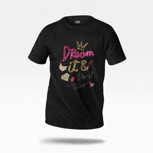 تیشرت انگیزشی طرح Dream It Do It