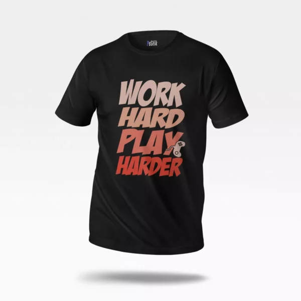 تیشرت گیمینگ طرح Work Hard Play Harder