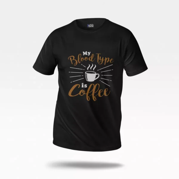 تیشرت قهوه طرح My Blood Type Is Coffee