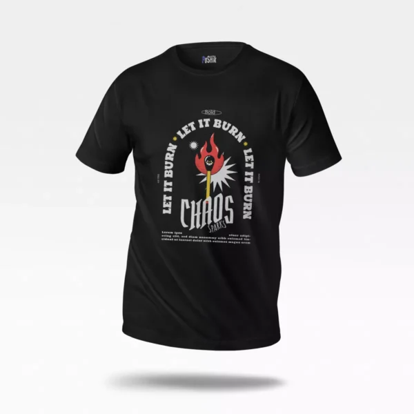 تیشرت طرح Let It Burn Chaos Sparks