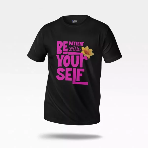 تیشرت خوددوستی طرح Be Patient With Yourself