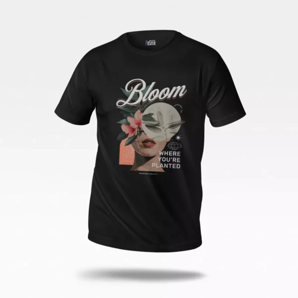 تیشرت طرح Bloom Where You're Planted
