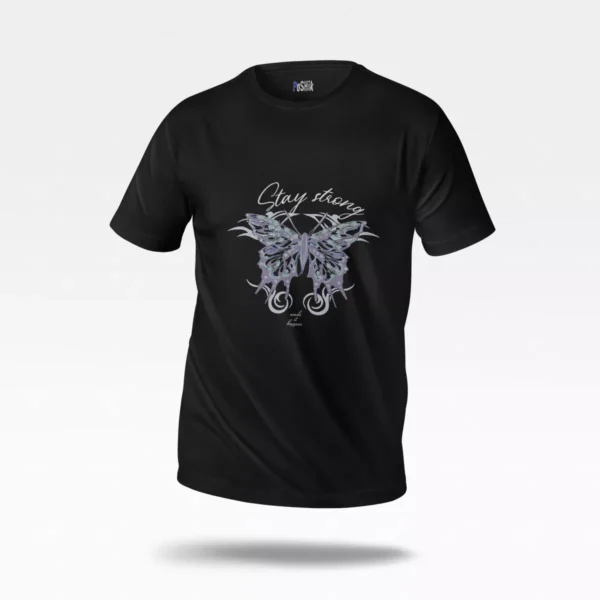 تیشرت انگیزشی طرح Stay Strong Butterfly