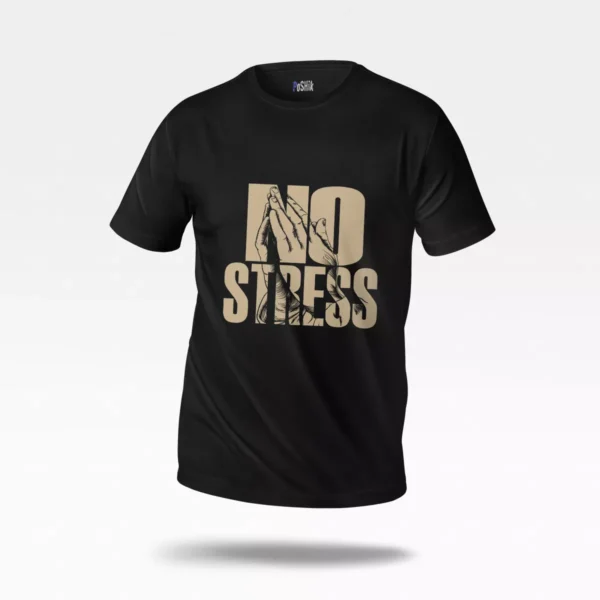 تیشرت آرامش ذهنی طرح No Stress