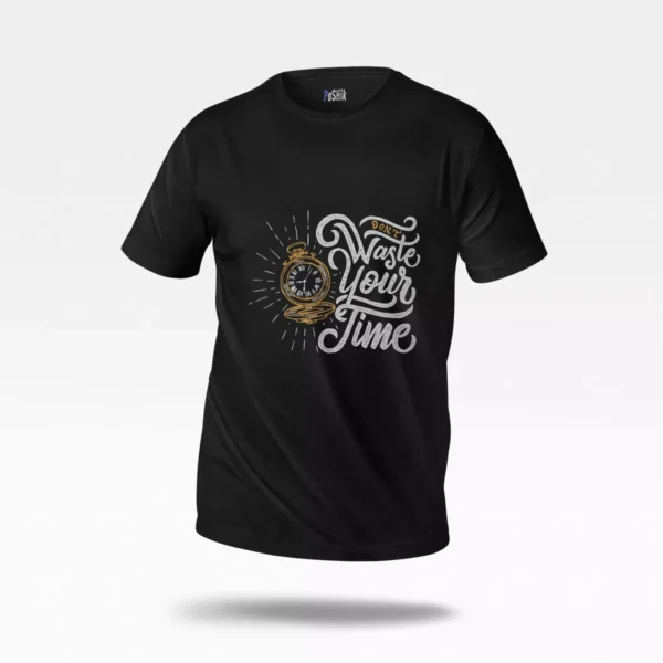 تیشرت انگیزشی طرح Don’t Waste Your Time