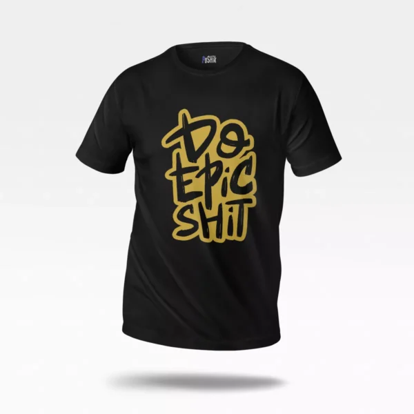 تیشرت گرافیتی طرح Do Epic Shit