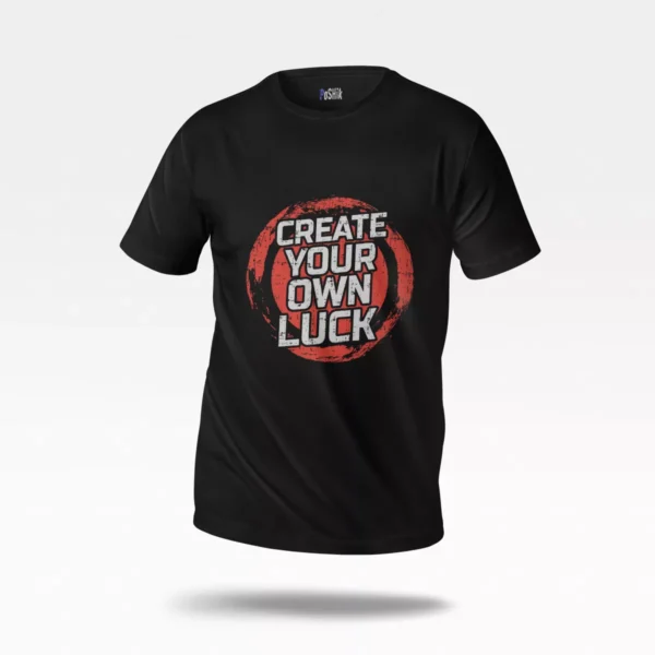 تیشرت طرح Create Your Own Luck