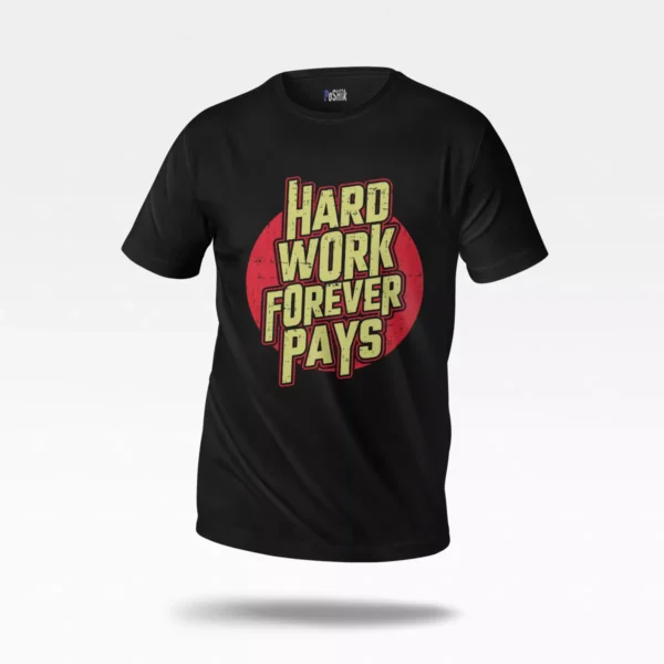 تیشرت تایپوگرافی طرح Hard Work Forever Pays
