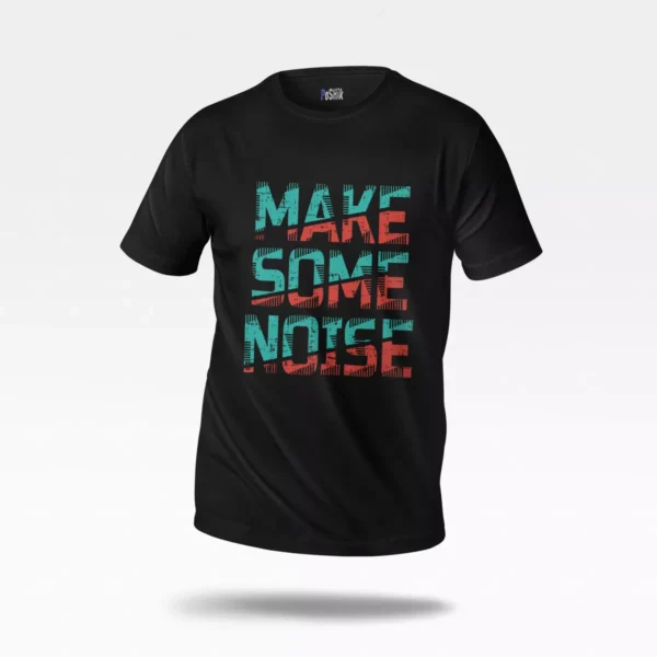 تیشرت تایپوگرافی طرح Make Some Noise