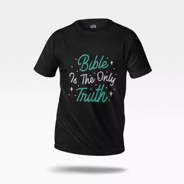 تیشرت مسیحی طرح Bible is the Only Truth