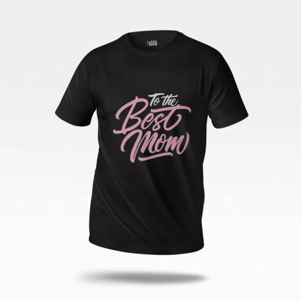 تیشرت مادر طرح To the Best Mom