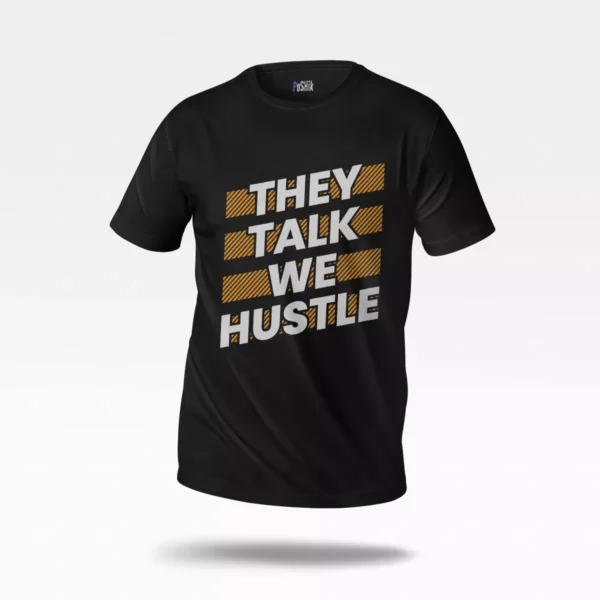 تیشرت تایپوگرافی They Talk We Hustle