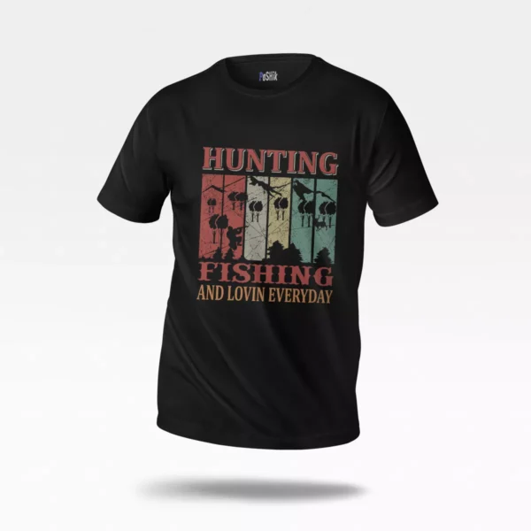 تیشرت شکار طرح Hunting Fishing and Lovin Everyday
