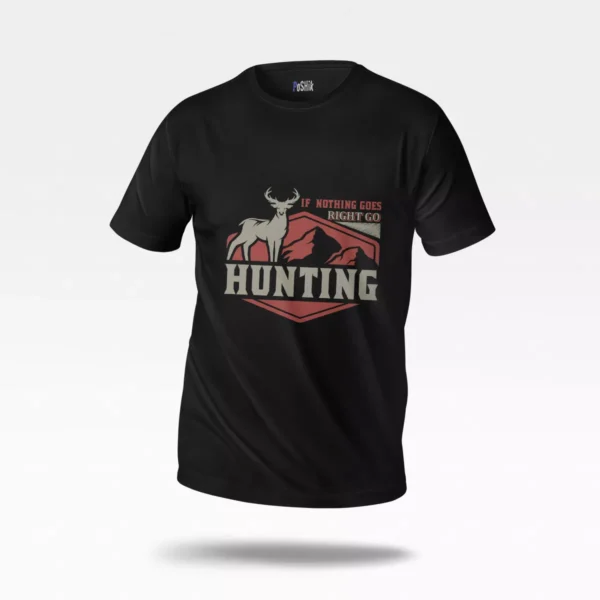 تیشرت شکار طرح If Nothing Goes Right Go Hunting