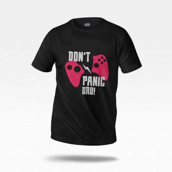 تیشرت گیمینگ طرح Don't Panic Bro