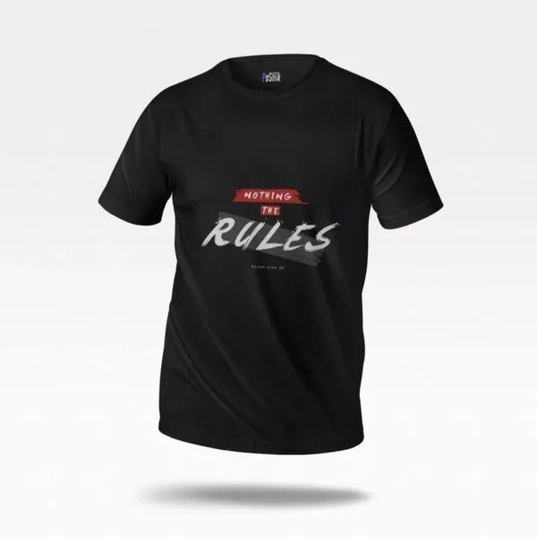 تیشرت انگیزشی طرح Nothing The Rules