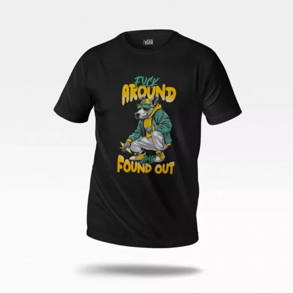 تیشرت سگ استریت‌ویر طرح Fuck Around