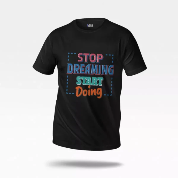 تیشرت تایپوگرافی Stop Dreaming Start Doing