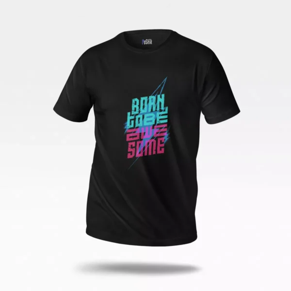 تیشرت تایپوگرافی Born to Be Awesome