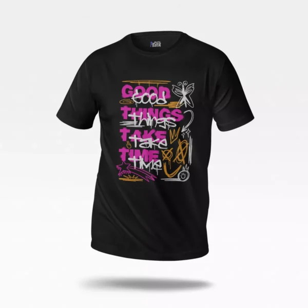 تیشرت گرافیتی طرح Good Things Take Time