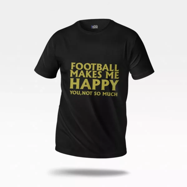 تیشرت فوتبال طرح Football Makes Me Happy