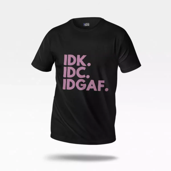 تیشرت طرح IDK IDC IDGAF
