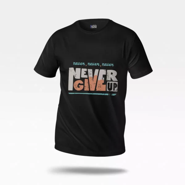 تیشرت انگیزشی طرح Never Give Up