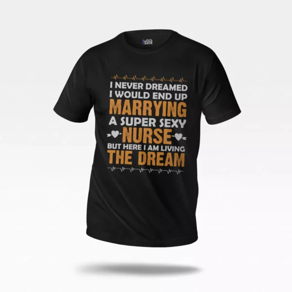 تیشرت طنز پرستاری طرح Marrying a Nurse