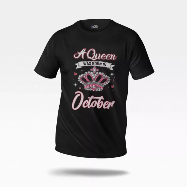 تیشرت تولد طرح A Queen Was Born in October