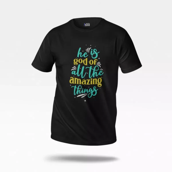 تیشرت نوشته He Is God of All the Amazing Things